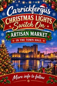 Carrickfergus Christmas Lights Switch On Artisan Market poster
